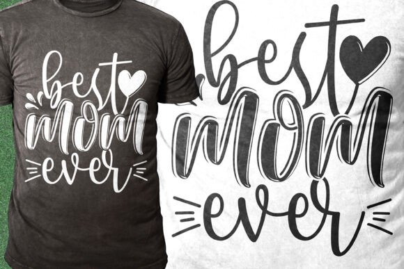 Best Mom Ever Graphics for Crafts & Branding
