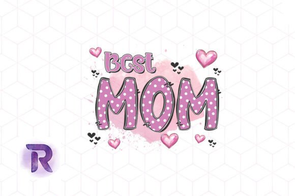 Best Mom Mother's Day Sublimation PNG: Graphics and Crafts