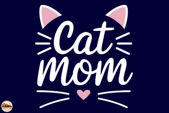 Cat Mom Mother's Day Graphics for Crafts