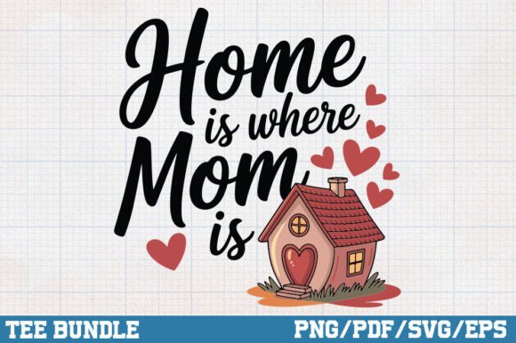 Home is Where Mom is, Mom Love, Mother
