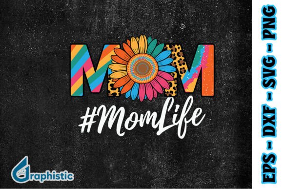 Mom Life Happy Mother S Day PNG: Graphics for Crafts