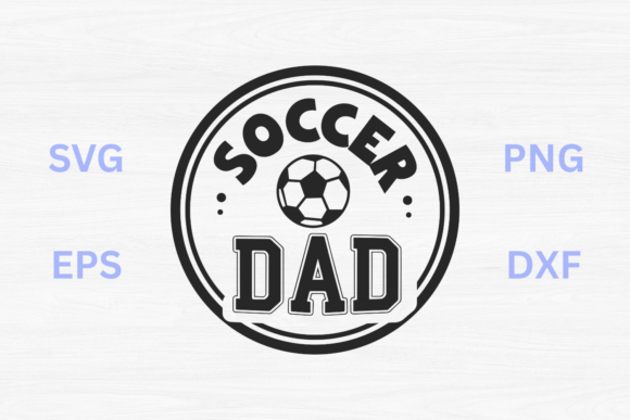 Soccer Dad SVG: Graphics for Crafts & Blogs