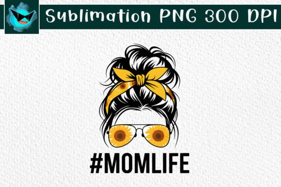 Sunflowers Mom Life PNG: Graphics for Crafts